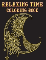 Relaxing Time Coloring Book: Animals, Flowers, Places, People and much more to to recreate yourself 1915104203 Book Cover