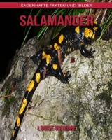 Salamander: Sagenhafte Fakten und Bilder B08BDYB3L4 Book Cover