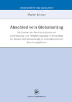 Abschied Vom Globalantrag: An Den Grenzen Der Rechtsschutzzone Von Unterlassungs- Und Feststellungsklage Im Zivilprozess Am Beispiel Des Globalantrags Im Arbeitsgerichtlichen Beschlussverfahren 3862262464 Book Cover
