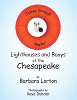 Sidney Seagull Marks Lighthouses and Buoys of the Chesapeake 1458210553 Book Cover