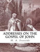 Addresses on the Gospel of John 0872133737 Book Cover