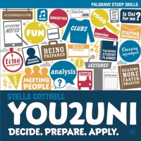 You2Uni: Decide. Prepare. Apply. (Palgrave Study Skills) 1137022426 Book Cover