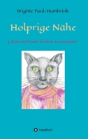 Holprige Nähe: 5 KatzenWesen finden zueinander 3347039750 Book Cover