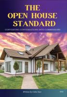 The Open House Standard: Converting Conversations Into Commissions B0FG2DL8J3 Book Cover