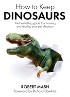 How To Keep Dinosaurs 1474618774 Book Cover