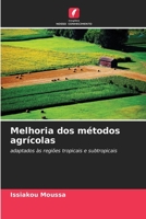 Melhoria dos métodos agrícolas: adaptados às regiões tropicais e subtropicais 620619759X Book Cover