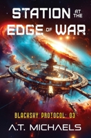 Station at the Edge of War (BlackSky Protocol) B0GT8QM18G Book Cover