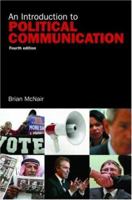 An Introduction to Political Communication (Communication & Society) 0415307074 Book Cover