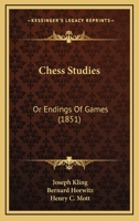 Chess Studies: Or Endings Of Games 1016294506 Book Cover