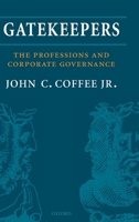 Gatekeepers: The Role of the Professions in Corporate Governance (Clarendon Lectures in Management Studies (Hardcover)) 0198835280 Book Cover