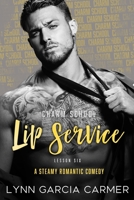 Charm School Lip Service: Lesson 6 1736445677 Book Cover