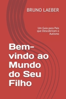 Bem-vindo ao Mundo do Seu Filho: Um Guia para Pais que Descobriram o Autismo (Portuguese Edition) B0FK3QN5FP Book Cover