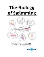 The Biology of Swimming: Everything you need to know about the Swimming Machine! B08RRMT346 Book Cover