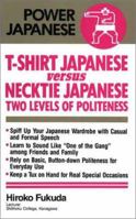T-Shirt Japanese Versus Necktie Japanese: Two Levels of Politeness (Power Japanese) 4770018347 Book Cover