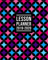 Lesson Planner 2019 - 2020: Teachers undated weekly/monthly lesson planner (Start any month of the year) 12 months. With calendar, lesson plan overview, notes, seating plans and student grade tracker 1671120558 Book Cover