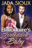 Billionaire's Forbidden Baby: BWWM Alpha Male Baby Romance 151537663X Book Cover