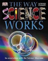 The Way Science Works 0789485621 Book Cover