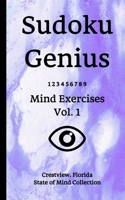 Sudoku Genius Mind Exercises Volume 1: Crestview, Florida State of Mind Collection 1678805645 Book Cover