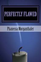 Perfectly Flawed 1494270064 Book Cover