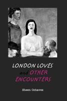 London Loves and Other Encounters 1388896885 Book Cover
