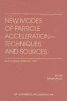 New Modes of Particle Acceleration - Techniques and Sources: Santa Barbara, California, August 1996 (AIP Conference Proceedings 1563967286 Book Cover