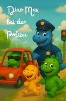 Dino Max bei der Polizei (Dino Max und seine Abenteuer) (German Edition) B0FBGTTVT3 Book Cover