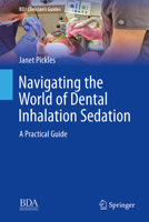 Navigating the World of Dental Inhalation Sedation: A Practical Guide (BDJ Clinician’s Guides) 3032278112 Book Cover