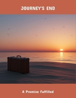 Journey'S End: A Promise Fulfilled B0FQPRB1MB Book Cover