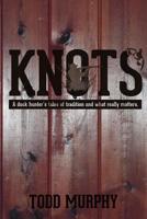 KNOTS    a duck hunter's tales of tradition and what really matters 1387961780 Book Cover