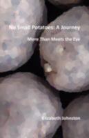No Small Potatoes: A Journey 0978074300 Book Cover