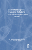 Understanding Your Students' Religions: A Guide to Culturally Responsive Practices 103252278X Book Cover