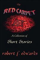 The Red Carpet: A Collection of Short Stories 1425149065 Book Cover