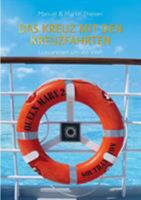 Das Kreuz mit den Kreuzfahrten: Luxusreisen um die Welt 3743123991 Book Cover