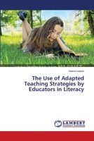 The Use of Adapted Teaching Strategies by Educators in Literacy 3659410276 Book Cover