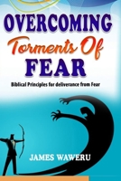 Overcoming Torments of Fear B0BQZWVH2S Book Cover
