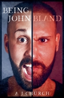 Being John Bland B0F4172G35 Book Cover
