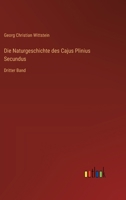 Die Naturgeschichte des Cajus Plinius Secundus 3743397129 Book Cover