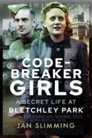 Codebreaker Girls: A Secret Life at Bletchley Park 1526797100 Book Cover