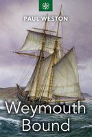 Weymouth Bound (Historical Maritime Naval Series) 1444858041 Book Cover