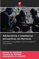 Adolescência e substâncias psicoactivas em Marrocos (Portuguese Edition) 620979047X Book Cover