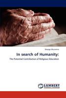 In search of Humanity:: The Potential Contribution of Religious Education 3845479604 Book Cover