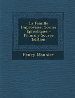 La Famille Improvis�e; Sc�nes �pisodiques 0341627038 Book Cover