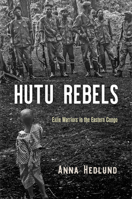 Hutu Rebels : Exile Warriors in the Eastern Congo 081225144X Book Cover