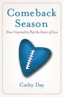 Comeback Season: How I Learned to Play the Game of Love 1416557105 Book Cover