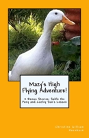 Mazy's High Flying Adventure!: 2 Bonus Stories: Sable the Pony and Curley Sue's Lesson 1507559933 Book Cover