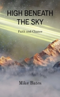 High Beneath the Sky: Faith and Chance 1087988128 Book Cover