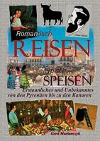 Romantisch Reisen - Typisch speisen: Erstaunliches und unbekanntes von den Pyrenäen bis zu den Kanaren 3839180325 Book Cover