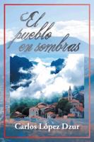 El Pueblo En Sombras 1463378645 Book Cover