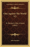 One Against The World V2: Or Reuben's War, A Novel 1104257866 Book Cover