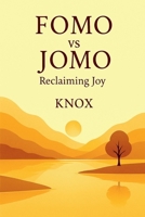 FOMO vs JOMO Reclaiming Joy B0FF7JXP7D Book Cover